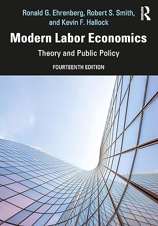 Modern Labor Economics: Theory and Public Policy (14th Edition) - Epub + Converted Pdf